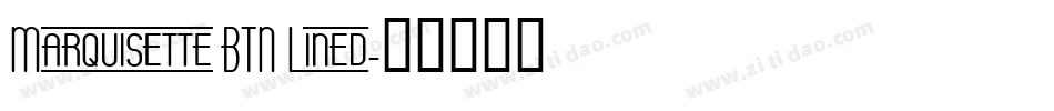 Marquisette BTN Lined字体转换